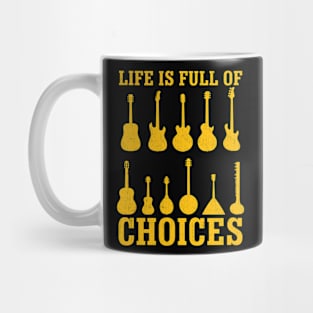 Life Is Full Of Choices Guitars Graphic Mug